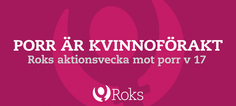 Porr-är-kvinnoförakt-kampanj-med-Roks.png